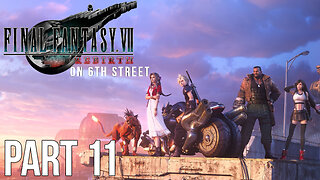 Final Fantasy VII Rebirth on 6th Street Part 11
