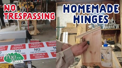 No Trespassing! Making our own Hinges! - E97