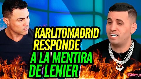 💪 Karlitomadrid responde a la mentira de Lenier 💪