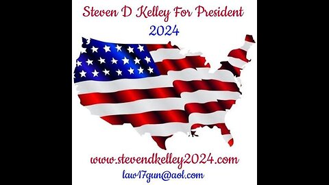 Steven D. Kelley Nonpartisan Presidential Candidate 2024 🇺🇸