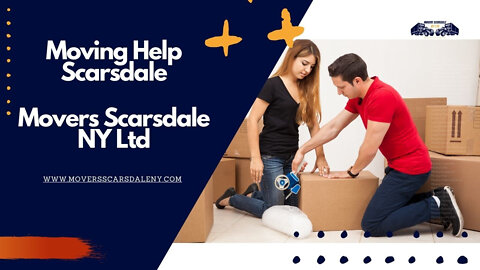 Moving Help Scarsdale | Movers Scarsdale NY LTD