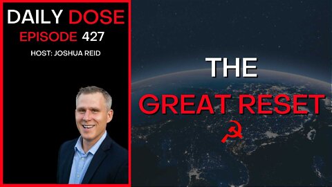 The Great Reset | Ep. 427 | The Daily Dose