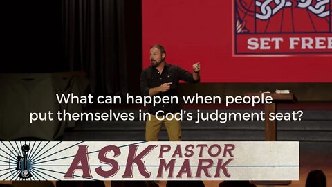 What can happen when people put themselves in God’s judgment seat?