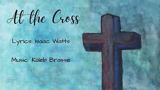 AT THE CROSS (Instrumental with Lyrics) Piano Version