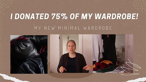 I DONATED 75% of my WARDROBE!! | Minimal Wardrobe