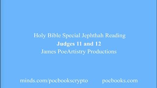 Judges 11 and 12 Special Jephthah Reading By James PoeArtistry Productions
