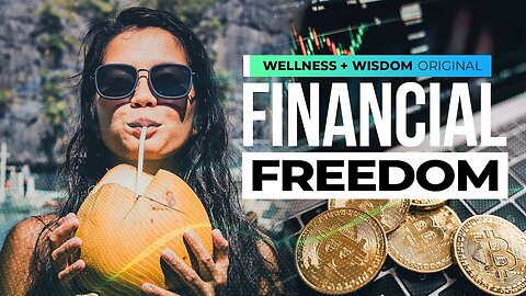 Financial Freedom Formula: Building a Life to Serve Your Dreams | @Wellness + Wisdom