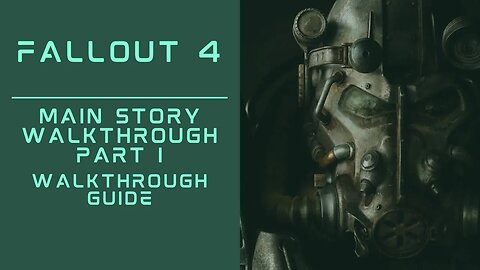Fallout 4 | Main Story & Companions Walkthrough | Part I