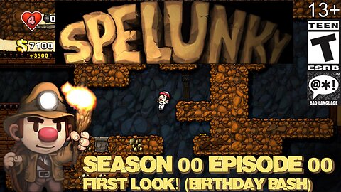 Spelunky (2024 Episode 00) First Look! (Birthday Bash)