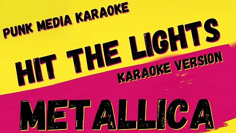 METALLICA ✴ HIT THE LIGHTS ✴ KARAOKE INSTRUMENTAL ✴ PMK