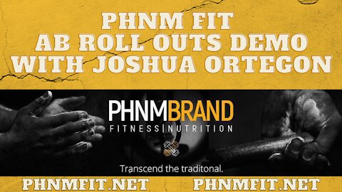 PHNM FIT Ab Roll Outs Demo with Joshua Ortegon