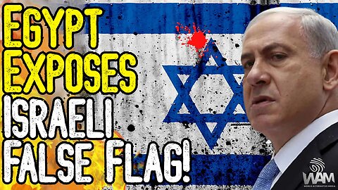 EGYPT EXPOSES ISRAELI FALSE FLAG! - Hamas Is A Front For Intelligence Agencies! - WAKE UP OR WW3!