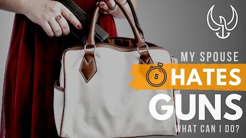 My Spouse Hates Guns! What Can I Do? [Chris Sajnog's 5 in Under 5 FAQ]