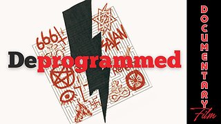 Documentary: Deprogrammed