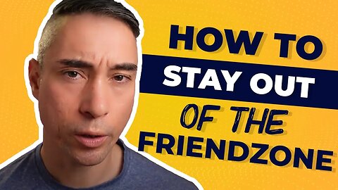 How to Stay Out of the Friendzone