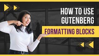 Learn How to Use Gutenberg - Formatting Blocks - 06
