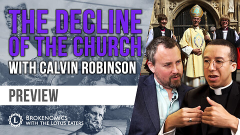 Brokenomics | The Decline of the Church with Calvin Robinson