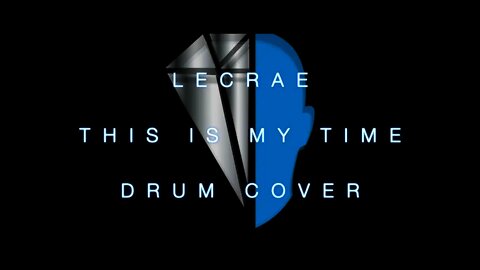 Lecrae This is My Time Drum Cover