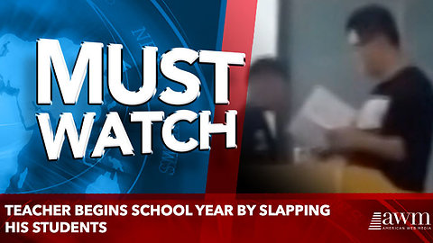 Teacher begins school year by slapping his students