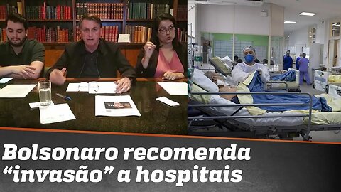 Uma câmera na mão e uma ideia (do Bolsonaro) na cabeça: filmar a situação nos hospitais