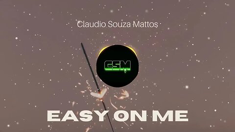 Claudio Souza Mattos - Easy on Me