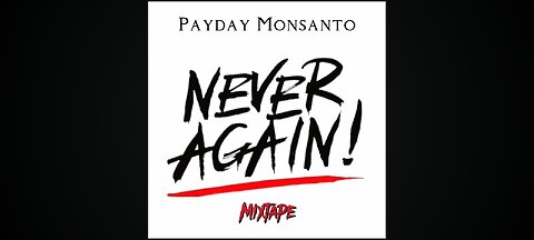 Payday Monsanto - NEVER AGAIN! (MOZ Mixtape)