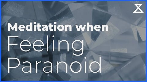 Guided Meditation When Feeling Paranoid | 15 Minutes to Calmness