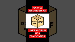 PEÇA SEU DESENHO PREFERIDO EM PDF!