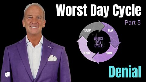The Worst Day Cycle - Denial Part 5