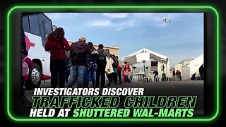 Alex Jones: Investigators Discover Trafficked Children Held at Shuttered Walmarts - 8/18/23