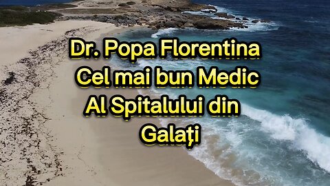 Dr. Popa Florentina - Cel mai bun Medic al Spitalului din Galați 😘🎻