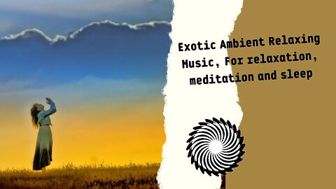 Exotic Ambient Relaxing Music | For Relaxation, Meditation And Sleep |1 Hour Of White Noise