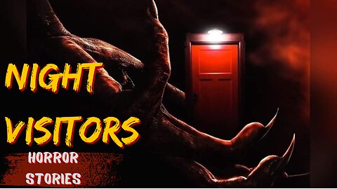 Night visitors horror stories