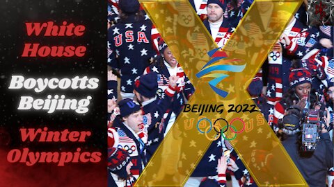 USA Announces Diplomatic Boycott of the Beijing 2022 Olympics