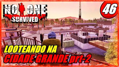 No One Survived - Como Encontrar PEÇAS A VANÇADAS Looteando na Cidade Grande prt- 02