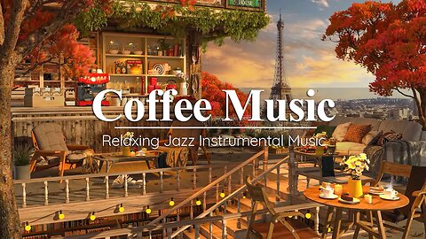 Outdoor Coffee Ambience in Paris with Positive Jazz Music for Work - Relaxing Jazz Instrumental