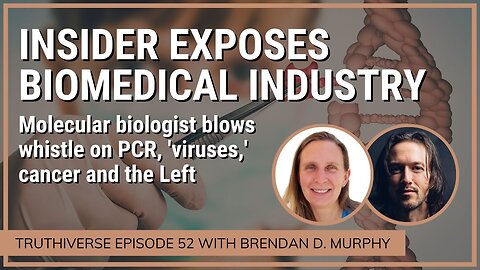 Insider Exposes Biomedical Industry: Molecular biologist blows whistle on PCR, 'viruses,' cancer and
