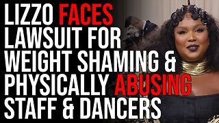 Lizzo Faces Lawsuit For WEIGHT SHAMING & Physically Abusing Staff & Dancers