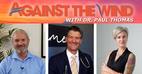 Against The Wind with Dr. Paul - Episode 069