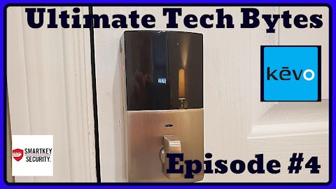 KEVO SMART LOCK & KEVO PLUS - 3 QUESTIONS THAT NEED TO BE ANSWERED - ULTIMATE TECH BYTES- EPISODE #4