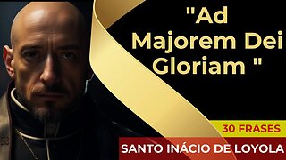 O Mundo de Santo Inácio de Loyola: 30 Frases Inspiradoras