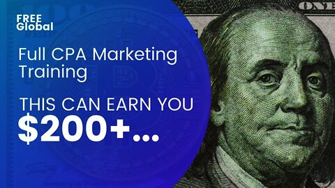 Free CPA Marketing Training Can Earn You $200+, Easy way to make money