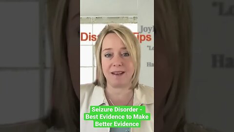 Seizure Disorder? MUST DO! And Super Easy to Provide Stronger Evidence of Limitations for SSD Claim