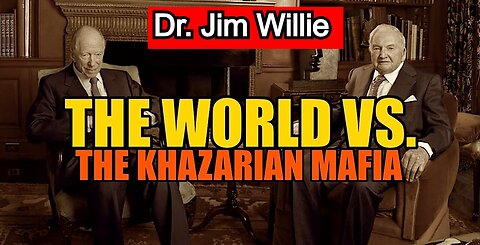 Dr. Jim Willie -- THE WORLD VS. THE KHAZARIAN MAFIA!!!