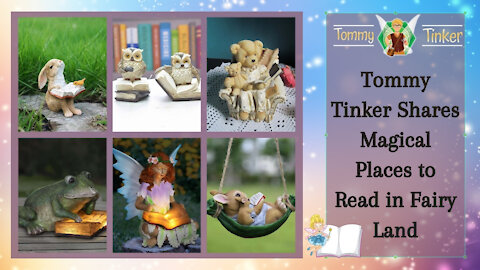 Tommy Tinker | Tommy Tinker Shares Magical Places to Read in Fairy Land