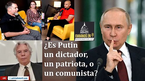 ¿Es Putin un dictador, un patriota, o un comunista?