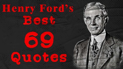 Henry Ford's Best 69 Quotes - Part 1 | Life Changing Quotes | Quotes Shorts