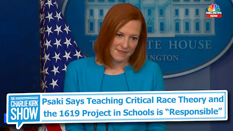 Psaki Says Teaching Critical Race Theory and the 1619 Project in Schools is “Responsible”
