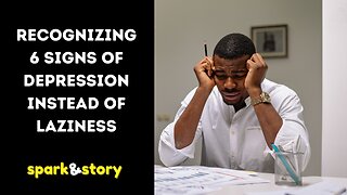 Recognizing 6 Signs of Depression Instead of Laziness