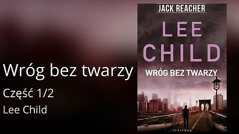 Wróg bez twarzy Część 1/2, Cykl: Jack Reacher (tom 3) - Lee Child